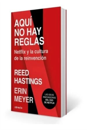 AQUI NO HAY REGLAS. NETFLIX Y LA CULTURA DE LA REINVENCION