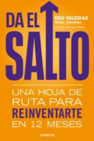 DA EL SALTO UNA HOJA DE RUTA PARA REINVENTARTE EN 12 MESES