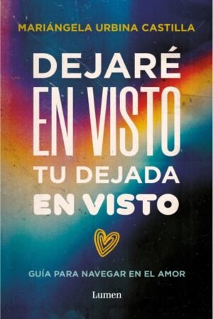 DEJARE EN VISTO TU DEJADA EN VISTO. GUIA FEMINISTA PARA EL AMOR