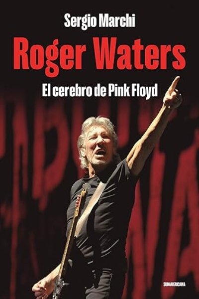 ROGER WATERS. EL CEREBRO DE PINK FLOYD