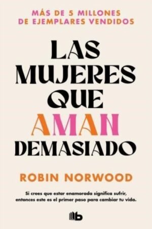 MUJERES QUE AMAN DEMASIADO LAS