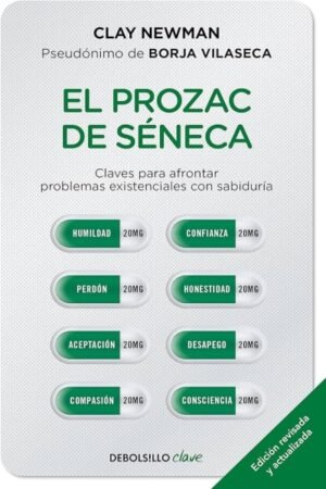 PROZAC DE SENECA. CLAVES PARA AFRONTAR PROBLEMAS EXISTENCIALES CON SABIDURÍA EL