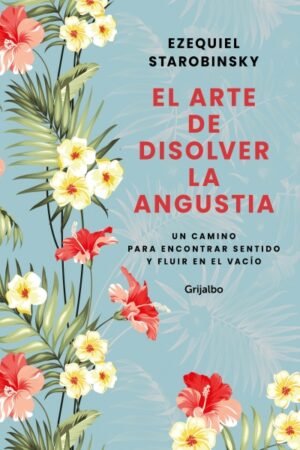 ARTE DE DISOLVER LA ANGUSTIA EL