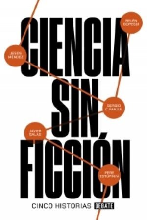 CIENCIA SIN FICCION. CINCO HISTORIAS