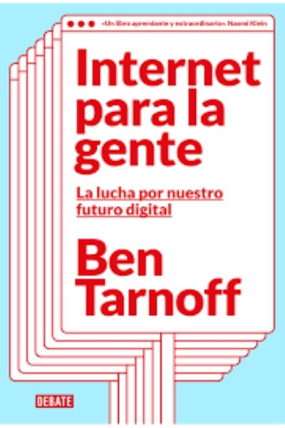 INTERNET PARA LA GENTE. LA LUCHA POR NUESTRO FUTURO DIGITAL