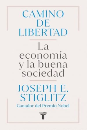 CAMINO DE LIBERTAD. LA ECONOMIA Y LA BUENA SOCIEDAD