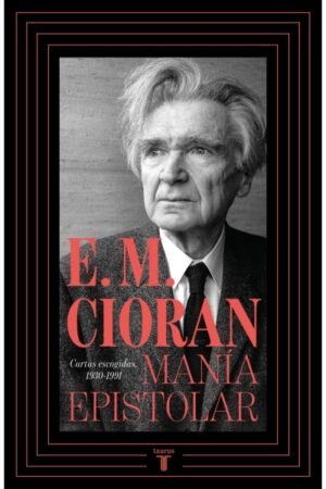 MANÍA EPISTOLAR. CARTAS ESCOGIDAS 1930-1991