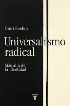 UNIVERSALISMO RADICAL MÁS ALLÁ DE LA IDENTIDAD
