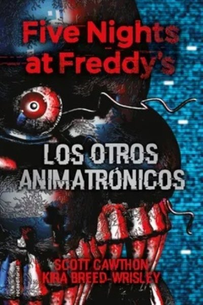 FIVE NIGHTS AT FREDDY'S 2 LOS OTROS ANIMATRONICOS (A PARTIR DE 12 AÑOS)