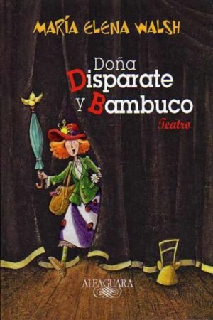 DOÑA DISPARATE Y BAMBUCO ( TEATRO )