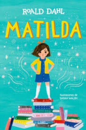 MATILDA (EDICION ILUSTRADA A TODO COLOR)