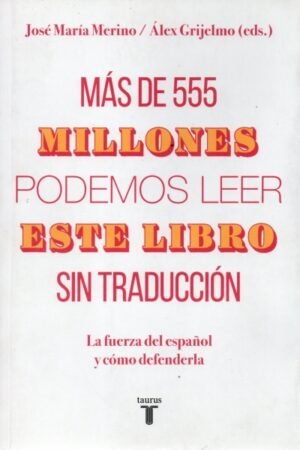 MAS DE 555 MILLONES PODEMOS LEER ESTE LIBRO SIN TRADUCCION
