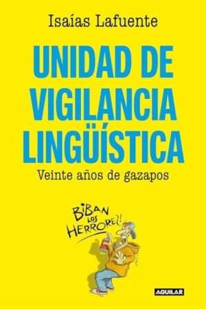 UNIDAD DE VIGILANCIA LINGUISTICA. VEINTE AÑOS DE GAZAPOS