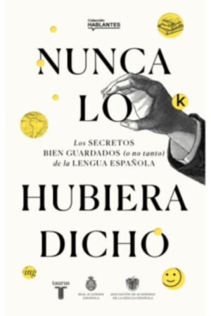 NUNCA LO HUBIERA DICHO