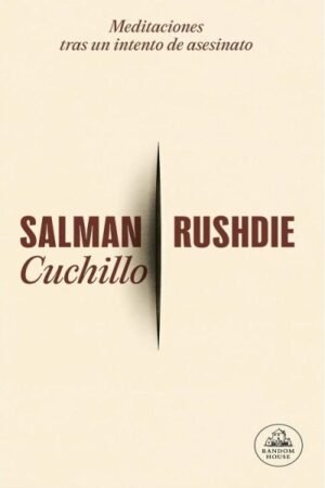 CUCHILLO. MEDITACIONES TRAS UN INTENTO DE ASESINATO