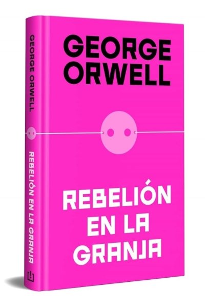 REBELION EN LA GRANJA T/D (EDICION DEFINITIVA AVALADA POR THE ORWELL ESTATE)