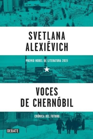 VOCES DE CHERNOBIL. CRONICA DEL FUTURO