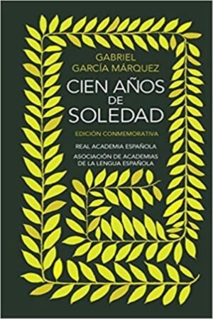 CIEN AÑOS DE SOLEDAD (EDICIÓN CONMEMORATIVA DE LA RAE )