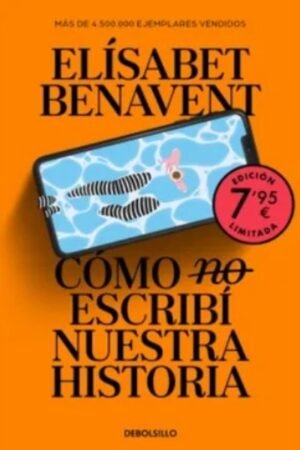 CÓMO (NO) ESCRIBÍ NUESTRA HISTORIA (EDICIÓN LIMITADA)