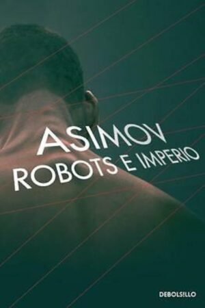 ROBOTS E IMPERIO (SERIE DE LOS ROBOTS 5)