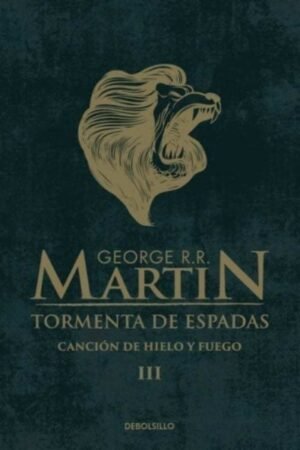 CANCION DE HIELO Y FUEGO III TORMENTA DE ESPADAS