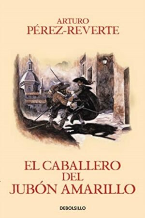 CABALLERO DEL JUBON AMARILLO (LAS AVENTURAS DEL CAPITAN ALATRISTE 5)