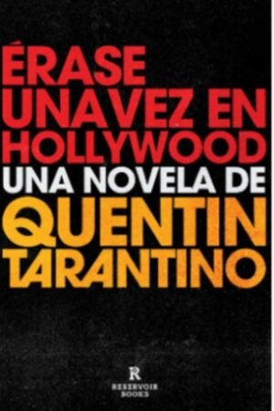 ERASE UNA VEZ EN HOLLYWOOD