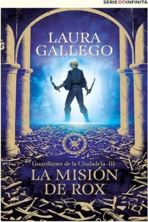 MISION DE ROX LA (GUARDIANES DE LA CIUDADELA 3)