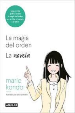 MAGIA DEL ORDEN : UNA NOVELA ILUSTRADA LA