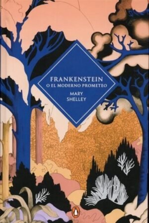 FRANKENSTEIN O EL MODERNO PROMETEO (EDICIÓN CANTOS TINTADOS)