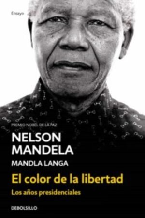 COLOR DE LA LIBERTAD. LOS AÑOS PRESIDENCIALES EL