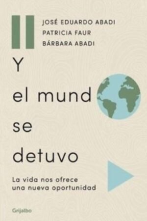 Y EL MUNDO SE DETUVO. LA VIDA NOS OFRECE UNA NUEVA OPORTUNIDAD
