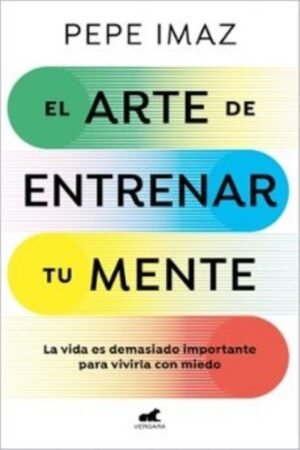 EL ARTE DE ENTRENAR TU MENTE