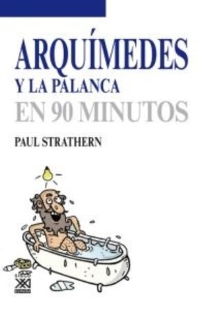 ARQUÍMEDES Y LA PALANCA EN 90 MINUTOS