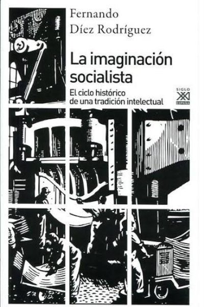 LA IMAGINACION SOCIALISTA: EL CICLO HISTORICO DE UNA TRADICION INTELECTUAL