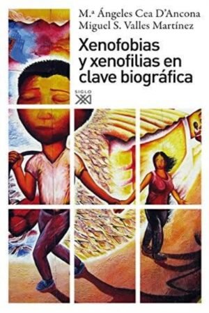 XENOFOBIAS Y XENOFILIAS EN CLAVE BIOGRÁFICA