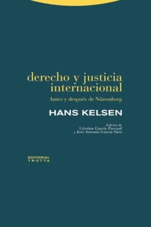 DERECHO Y JUSTICIA INTERNACIONAL. ANTES Y DESPUES DE NUREMBERG