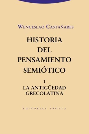 HISTORIA DEL PENSAMIENTO SEMIOTICO 1 LA ANTIGUEDAD GRECOLATINA