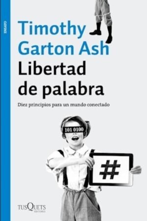 LIBERTAD DE PALABRA. DIEZ PRINCIPIOS PARA UN MUNDO CONECTADO