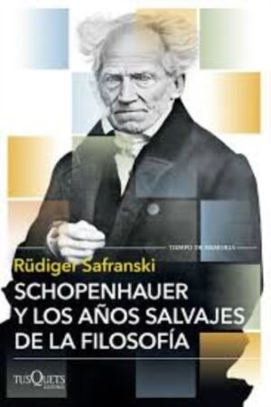 SCHOPENHAUER Y LOS AÑOS SALVAJES DE LA FILOSOFÍA