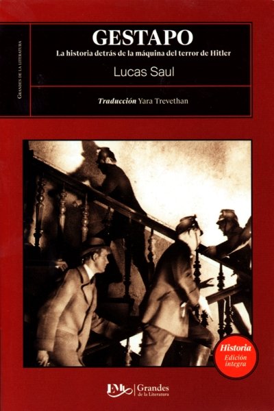 GESTAPO LA HISTORIA DETRAS DE LA MAQUINARIA DEL TERROR DE HITLER