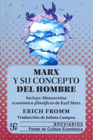 MARX Y SU CONCEPTO DEL HOMBRE.