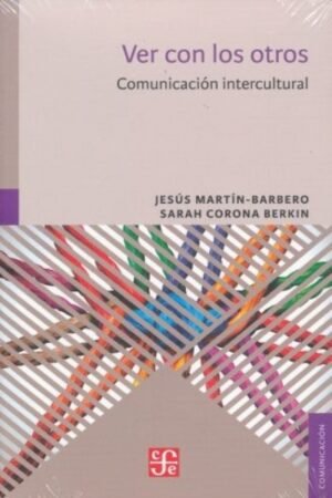 VER CON LOS OTROS. COMUNICACION INTERCULTURAL