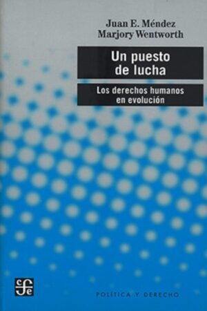 UN PUESTO DE LUCHA. LOS DERECHOS HUMANOS EN EVOLOCION