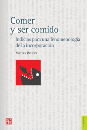 COMER Y SER COMIDO. INDICIOS PARA UNA FENOMENOLOGIA DE LA INCORPORACION