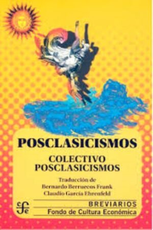 POSCLASICISMOS. COLECTIVO POSCLASICISMOS