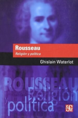 ROUSSEAU. RELIGION Y POLITICA