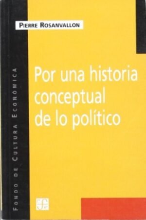 POR UNA HISTORIA CONCEPTUAL DE LO POLITICO