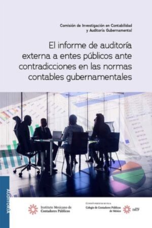 EL INFORME DE AUDITORÍA EXTERNA A ENTES PÚBLICOS ANTE CONTRADICCIONES EN LAS NORMAS CONTABLES