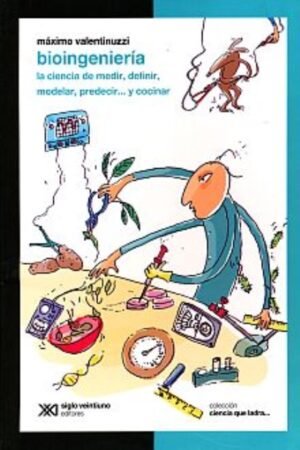 BIOINGENIERIA LA CIENCIA DE MEDIR DEFINIR MODELAR PREDECIR...